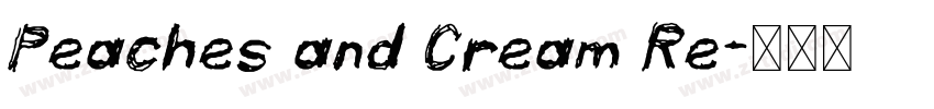 Peaches and Cream Re字体转换 Peaches and Cream Re字体转换